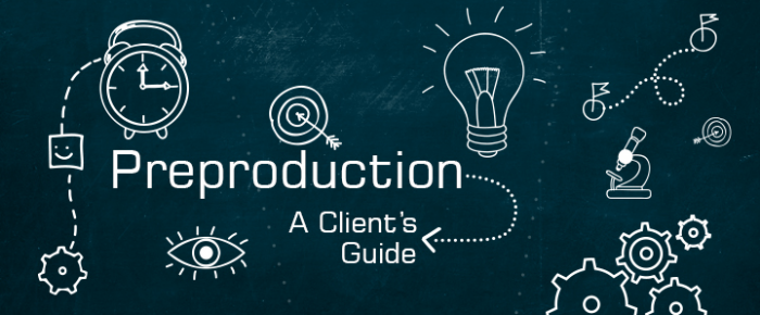 Preproduction: A Client’s Guide